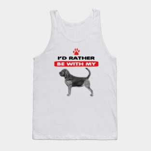 I'd rather be with my Bloodhound Tank Top